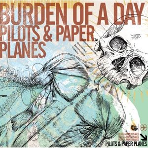 Burden Of A Day - Pilots & Paper Planes (2006)